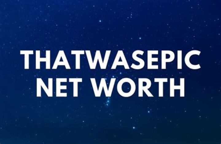 ThatWasEpic Net Worth - QuickBlog